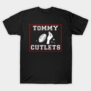 Tommy Cutlets T-Shirt